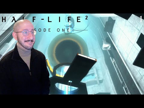 We'll See About That | Half Life 2: Episode One | BLIND Playthrough | Episode 1