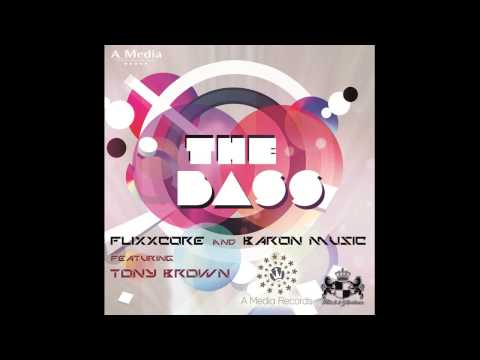 FlixxCore & Baron Music ft. Tony Brown - The Bass (A Media Records)
