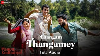Thangamey - Full Song  Paava Kadhaigal  Sudha Kong