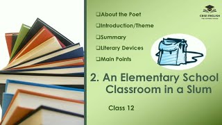 Class 12 | An Elementary School Classroom in a Slum | Explanation | Summary | Theme | Main Points