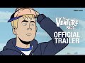 The Venture Bros Radiant Is The Blood Of The Baboon Heart OFFICIAL TRAILER Adult Swim