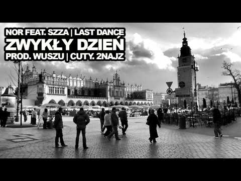 Nor feat. Szza, Last Dance - Zwykły Dzień ( prod Wuszu, cuty 2najz )