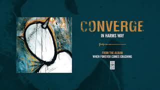 Converge &quot;In Harms Way&quot;