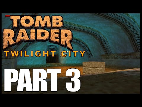 Twilight City TRLE Playthrough - Part 3