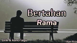 Download lagu Rama - Bertahan ( lirik dan kunci lagu ) mp3