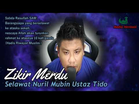 ZIkir ''Nuril Mubin'' Dari Ustaz Tido ( Banyakan Dengar Selawat )