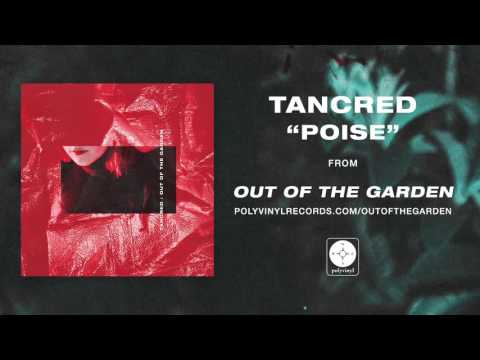 Tancred - Poise [OFFICIAL AUDIO]