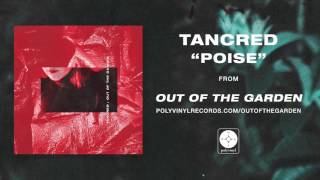 Tancred - Poise [OFFICIAL AUDIO]