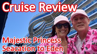 Majestic Princess Seacation to Eden Cruise Review