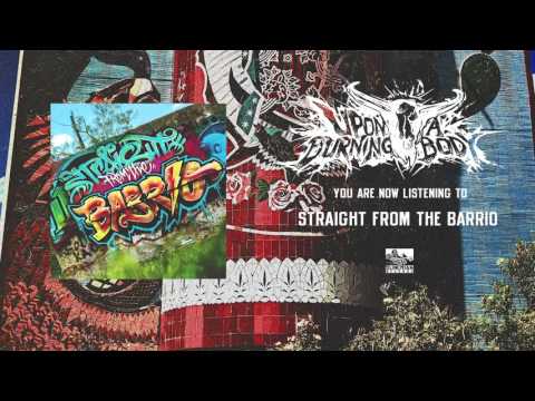 UPON A BURNING BODY - Straight from the Barrio (210)