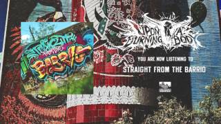 UPON A BURNING BODY - Straight from the Barrio (210)