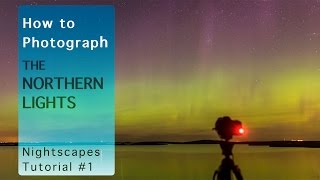 How to Photograph the Northern Lights
