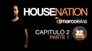 House Nation Radio Show Cap 2 con DJ Marco Leiva 1/2