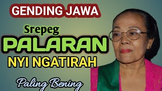 Download lagu GENDING SREPEG PALARAN NYI NGATIRAH - Gending UYON UYON LAWAS RENCANG NGASO - Gending paling BENING mp3