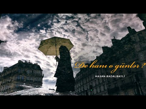 Hasan Badalbayli — De Hanı O Günlər? (Rəsmi Audio)