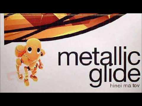 Metallic Glide - Hinei Ma Tov (Groove Cut) (Roby Molinaro Rmx) (2002)