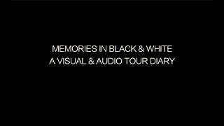 Archive - Memories in Black &amp; White - A Visual Audio Tour Diary