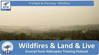 Wildfires, TFRs & Land & Live | Helicopter Training Podcast Clip