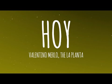 Valentino Merlo X The La Planta - Hoy (Letra/Lyrics)