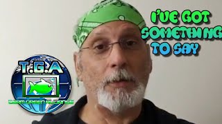 I'VE GOT SOMETHING TO SAY #FishFam #Fishtube #TGA