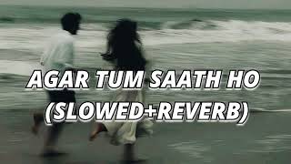 Download lagu Agar Tum Saath Ho - Lofi | [Slowed Reverb] | Arijit Singh, Alka Yagnik mp3