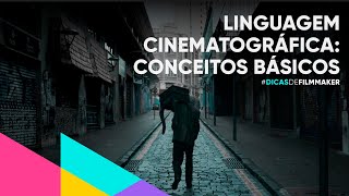 Conceitos básicos da linguagem cinematográfica