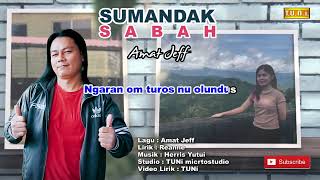 Download lagu SUMANDAK SABAH- Amat Jeff. (Dusun version) mp3