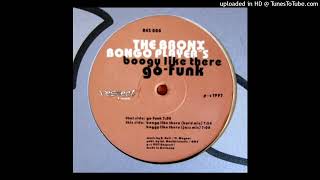 The Bronx Bongo Player's - Boogie Like There (Hard Mix)