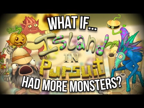 What If: Island In Pursuit Had More Monsters?