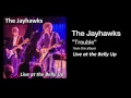 The Jayhawks "Trouble" Live at the Belly Up
