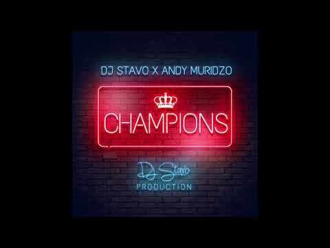 DJ Stavo ft Andy Muridzo - Champions (OFFICIAL AUDIO)
