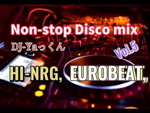 80‘s Non-Stop Disco Mix HI-NRG,EUROBEAT, (Vol.5)