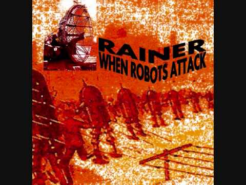 RAINER - When Robots Attack  (FULL ALBUM)