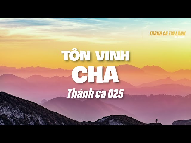 THÁNH CA 025 | TÔN VINH CHA | KARAOKE THÁNH CA TIN LÀNH