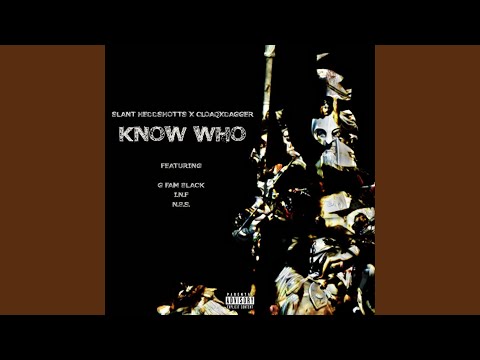 Know Who (feat. G Fam Black, I.N.F & N.B.S.)