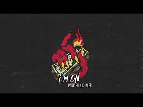Khaler & Parrish - I'm On (Audio)