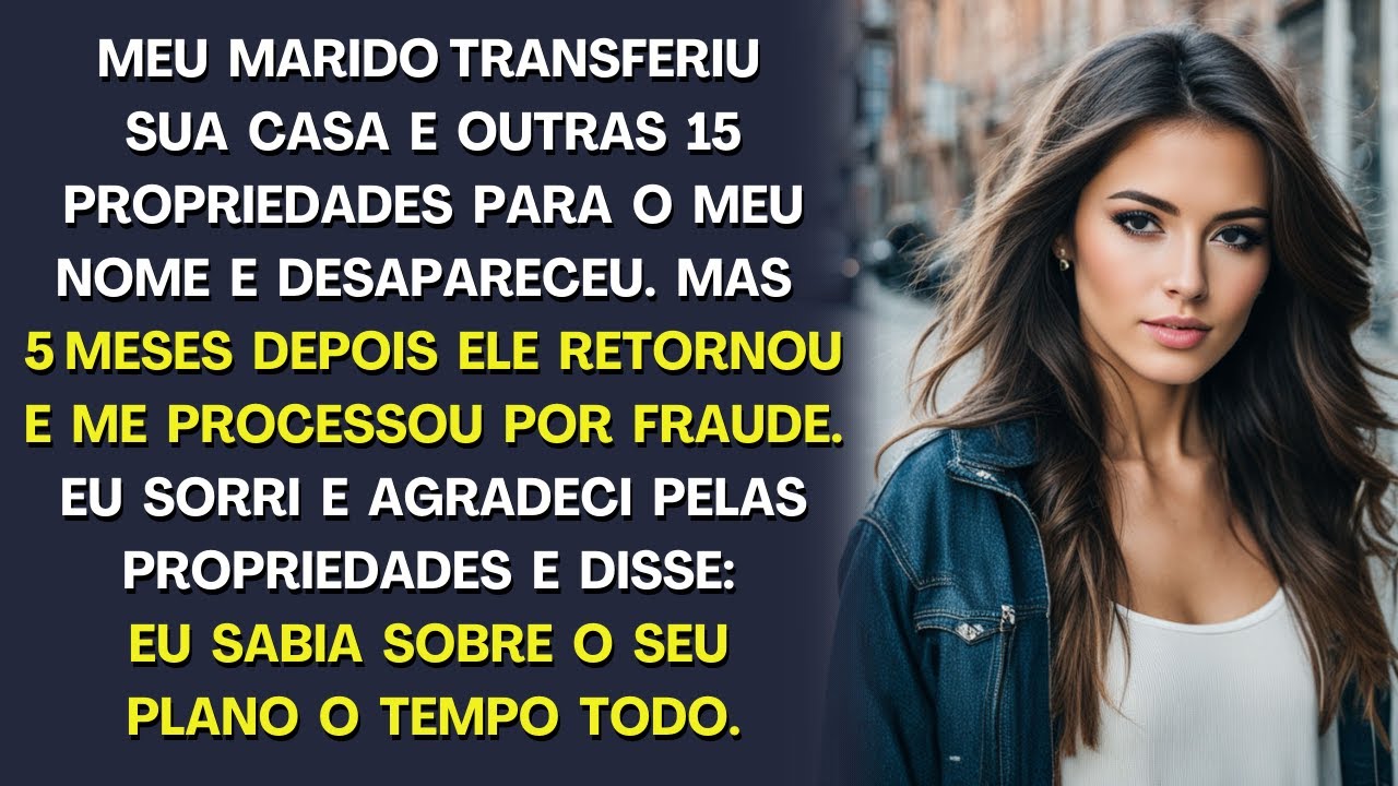 Meu marido transferiu sua casa e outras 15 propriedades para o meu nome e desapareceu,  mas  depois