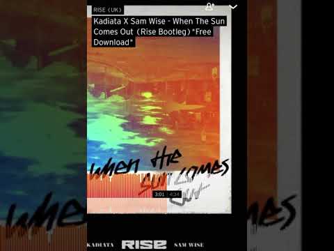 Kadiata X Sam Wise - When The Sun Comes Out (Rise Bootleg) RISE (UK)