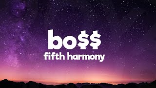 Fifth Harmony - Bo$$ (Lyrics)
