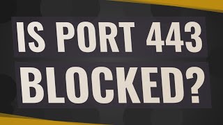 Is port 443 blocked?