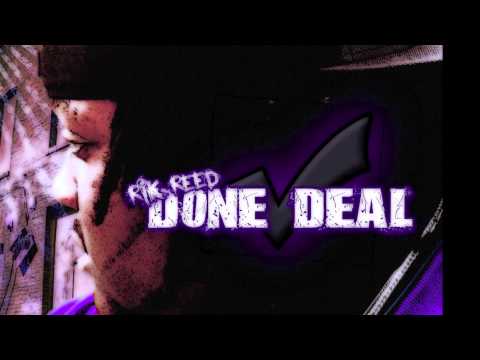 Rik Reed - Done Deal ft. GeeDa & Markeyta Williams