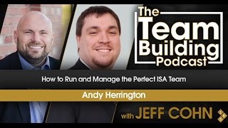 How to Run and Manage the Perfect ISA Team w/Andy Herrington