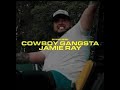 Jamie Ray - COWBOY GANGSTA (LYRICS)