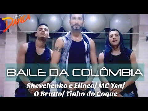 Baile da Colômbia- Shevchenko e Elloco/ Mc Ysa/ O Brutto/ Tinho do Coque. Coreografia Cai na Dança.