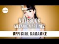 Melanie Martinez Notebook Official Karaoke Instrumental SongJam