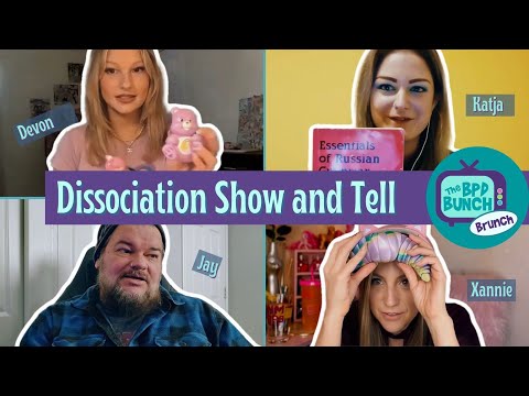 The BPD Bunch BRUNCH - Dissociation Show and Tell