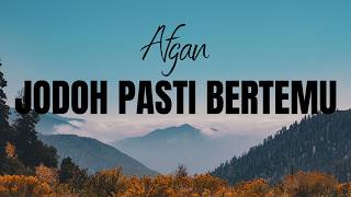 Download lagu Afgan - Jodoh Pasti Bertemu | Lirik Video mp3