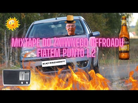 MIXTAPE do żniwnego offroadu fiatem punto 1.2