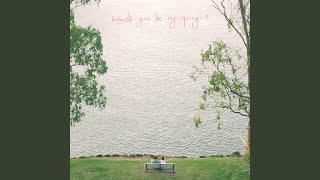 Would You Be My Spring? (with Kyeongmo)