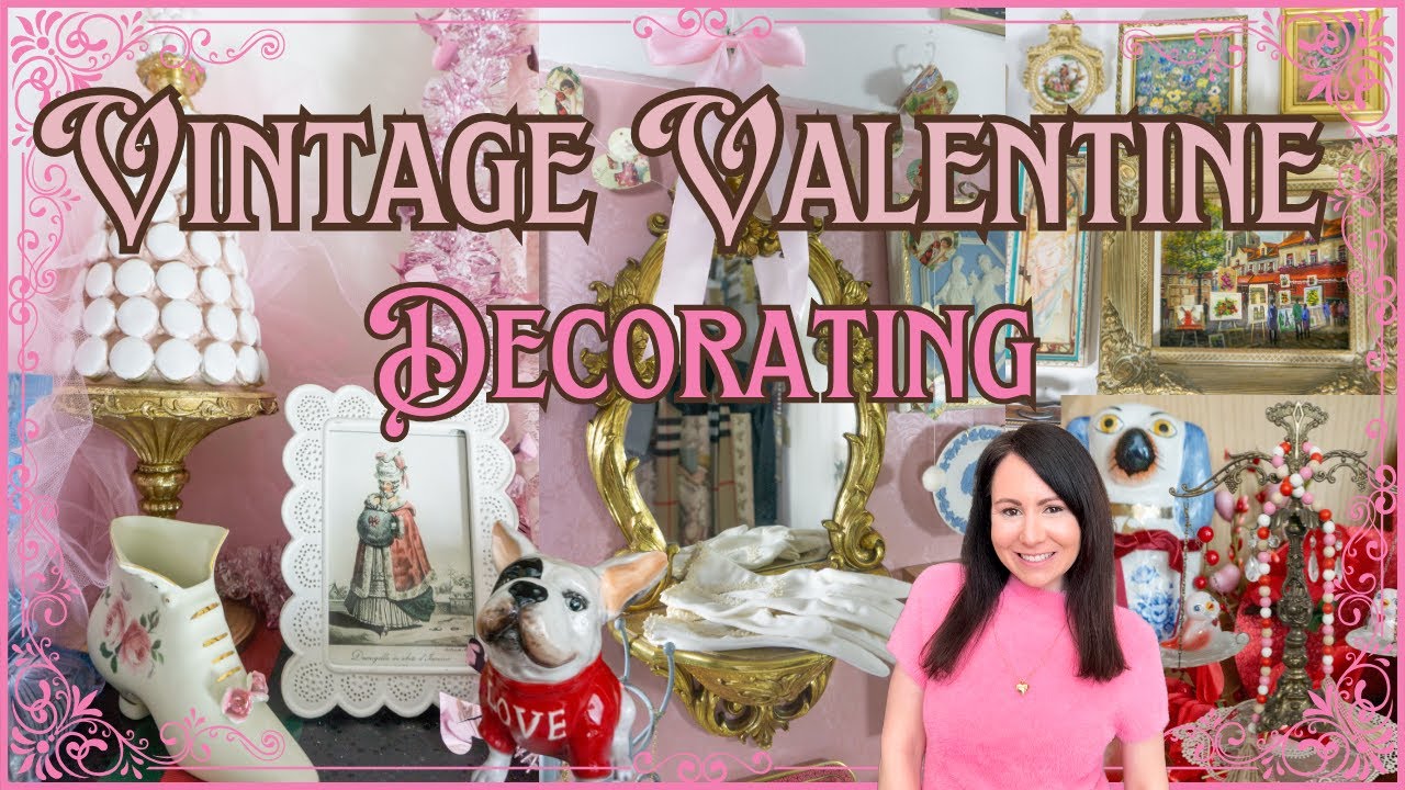 VINTAGE VALENTINES DECORATE WITH ME 2025 | Cozy French Victorian Cottage Home Decor 💕